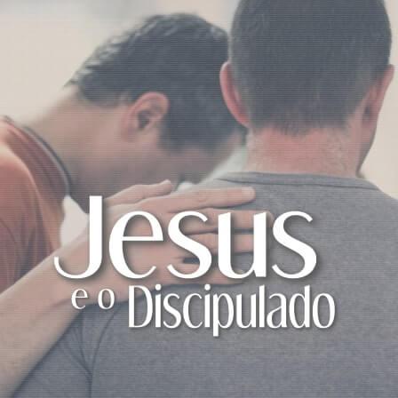 Jesus e o discipulado